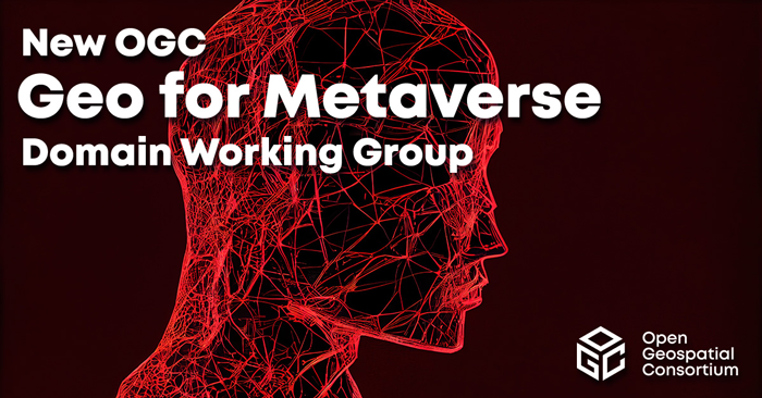 OGC announces Geo for Metaverse Domain Working Group